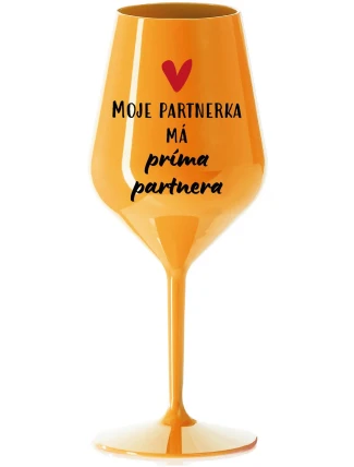 MOJE PARTNERKA MÁ PRÍMA PARTNERA - oranžová nerozbitná sklenice na víno 470 ml MOJE PARTNERKA MÁ PRÍMA PARTNERA - oranžová nerozbitná sklenice na víno 470 ml