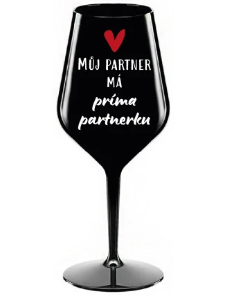 MŮJ PARTNER MÁ PRIMA PARTNERKU - černá nerozbitná sklenice na víno 470 ml MŮJ PARTNER MÁ PRIMA PARTNERKU - černá nerozbitná sklenice na víno 470 ml