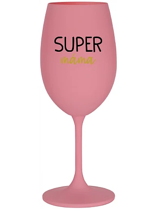 SUPER MÁMA - růžová sklenice na víno 350 ml SUPER MÁMA - růžová sklenice na víno 350 ml
