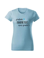 Personalizované dámské tričko - ... protože [doplň si sám] není prdel ... 