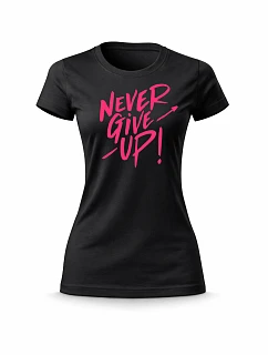 Dámské bavlněné tričko s potiskem - NEVER GIVE UP! - černé