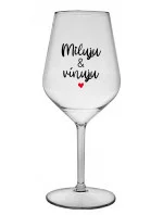 MILUJU & VÍNUJU - čirá nerozbitná sklenice na víno 470 ml