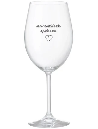 ON MĚ POŽÁDAL O RUKU A JÁ JEHO O VÍNO - čirá sklenice na víno 350 ml ON MĚ POŽÁDAL O RUKU A JÁ JEHO O VÍNO - čirá sklenice na víno 350 ml