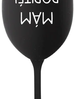 MÁM DOPITÉ! - čierny pohár na víno 350 ml