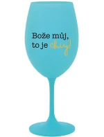 BOŽE MŮJ, TO JE CHUJ - tyrkysová sklenice na víno 350 ml