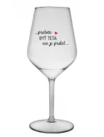 ...PRETOŽE BYŤ TETA NIE JE PRDEL... - priehľadný nerozbitný pohár na víno 470 ml