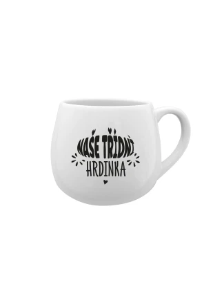 NAŠE TŘÍDNÍ HRDINKA - bílý keramický hrníček 300 ml