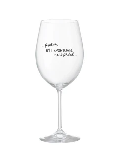 PROTOŽE BÝT SPORTOVEC NENÍ PRDEL - čirá sklenice na víno 350 ml