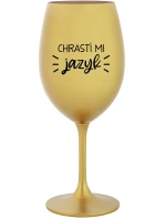 CHRASTÍ MI JAZYK - zlatý pohár na víno 350 ml