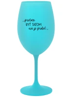 ...PRETOŽE BYŤ TATOM NIE JE PRDEL... - tyrkysový pohár na víno 350 ml ...PRETOŽE BYŤ TATOM NIE JE PRDEL... - tyrkysový pohár na víno 350 ml