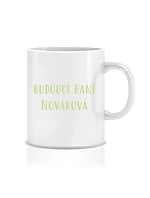 Personalizovaný klasický bílý keramický hrníček 300 ml - budoucí paní Personalizovaný klasický bílý keramický hrníček 300 ml - budoucí paní