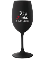 DÍKY TOBĚ JE SVĚT HEZČÍ! - černá sklenice na víno 350 ml