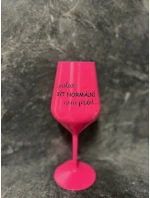 ...PROTOŽE BÝT NORMÁLNÍ NENÍ PRDEL... - růžová nerozbitná sklenice na víno 470 ml