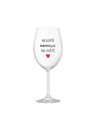NEJLEPŠÍ MAMINCE NA SVĚTĚ - čirá sklenice na víno 350 ml
