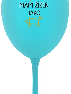 NIKDO MĚ NESPASE, MÁM ŽÍZEŇ JAKO PRASE - tyrkysová sklenice na víno 350 ml