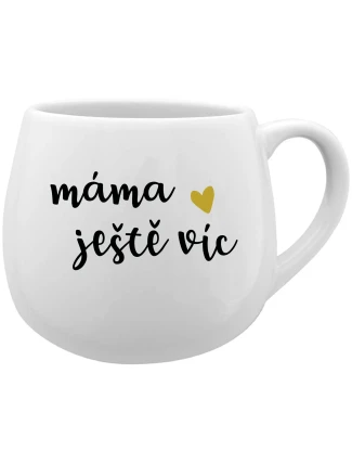 MÁMA JEŠTĚ VÍC - bílý keramický hrníček 300 ml MÁMA JEŠTĚ VÍC - bílý keramický hrníček 300 ml