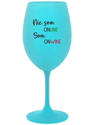 NIE SOM ONLINE SOM ONWINE - tyrkysový pohár na víno 350 ml NIE SOM ONLINE SOM ONWINE - tyrkysový pohár na víno 350 ml