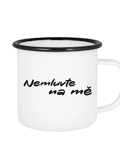 NEMLUVTE NA MĚ - bílý plecháček 350 ml