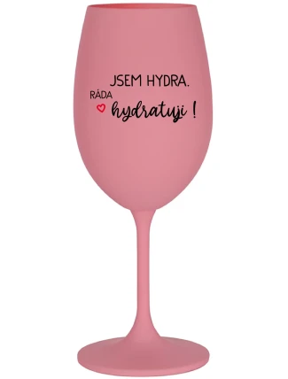 JSEM HYDRA. RÁDA HYDRATUJI! - růžová sklenice na víno 350 ml