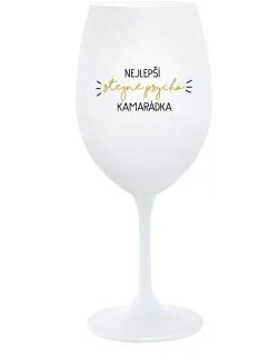 NEJLEPŠÍ STEJNĚ PSYCHO KAMARÁDKA - bílá  sklenice na víno 350 ml