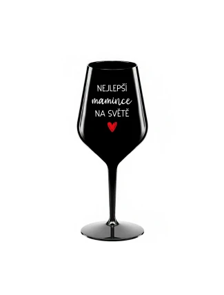 NEJLEPŠÍ MAMINCE NA SVĚTĚ - černá nerozbitná sklenice na víno 470 ml NEJLEPŠÍ MAMINCE NA SVĚTĚ - černá nerozbitná sklenice na víno 470 ml