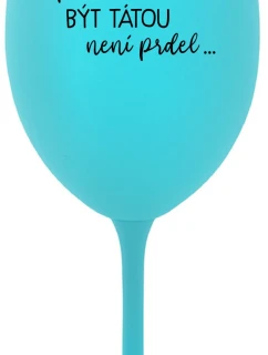 TÁTA POTŘEBUJE VÍNO - tyrkysová sklenice na víno 350 ml