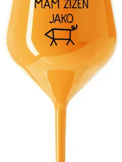 NIKDO MĚ NESPASE, MÁM ŽÍZEŇ JAKO PRASE - oranžová nerozbitná sklenice na víno 470 ml