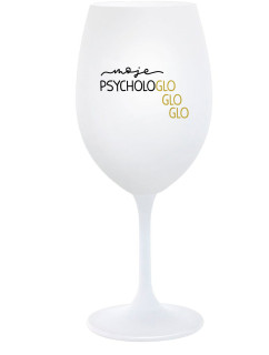 MOJE PSYCHOLOGLOGLOGLO - bílá  sklenice na víno 350 ml