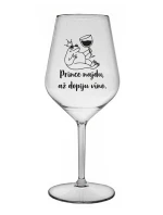 PRINCE NAJDU, AŽ DOPIJU VÍNO. - čirá nerozbitná sklenice na víno 470 ml