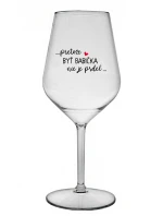 ...PRETOŽE BYŤ BABIČKA NIE JE PRDEL.. - priehľadný nerozbitný pohár na víno 470 ml