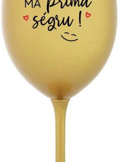 TVOJE SÉGRA MÁ PRIMA SÉGRU! - zlatá sklenice na víno 350 ml