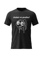 Dámské bavlněné tričko s potiskem - UKÁŽEŠ MI PINDÍKA? - černé