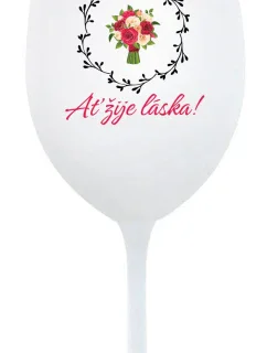 AŤ ŽIJE LÁSKA! - bílá sklenice na víno 350 ml