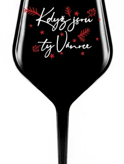 KDYŽ JSOU TY VÁNOCE - černá nerozbitná sklenice na víno 470 ml