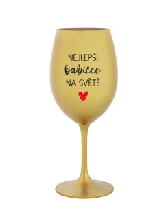 NEJLEPŠÍ BABIČCE NA SVĚTĚ - zlatá sklenice na víno 350 ml