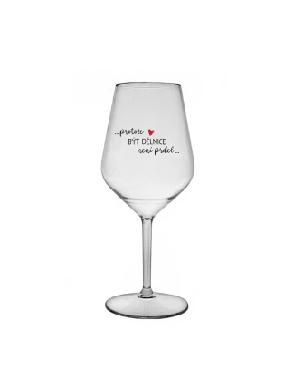 PROTOŽE BÝT DĚLNICE NENÍ PRDEL - čirá nerozbitná sklenice na víno 470 ml PROTOŽE BÝT DĚLNICE NENÍ PRDEL - čirá nerozbitná sklenice na víno 470 ml