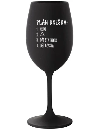 PLÁN DNEŠKA - VSTÁT - černá sklenice na víno 350 ml PLÁN DNEŠKA - VSTÁT - černá sklenice na víno 350 ml