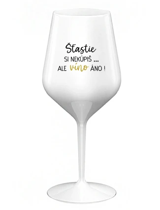 ŠTĚSTÍ SI NEKOUPÍŠ...ALE VÍNO JO! - biely nerozbitný pohár na víno 470 ml