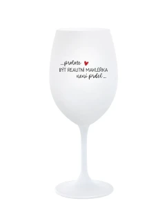 PROTOŽE BÝT REALITNÍ MAKLÉŘKA NENÍ PRDEL - bílá sklenice na víno 350 ml