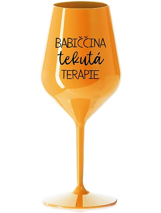 BABIČČINA TEKUTÁ TERAPIE - oranžová nerozbitná sklenice na víno 470 ml