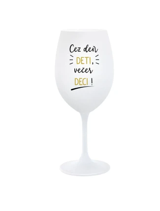 CEZ DEŇ DETI, VEČER DECI! - biely pohár na víno 350 ml CEZ DEŇ DETI, VEČER DECI! - biely pohár na víno 350 ml