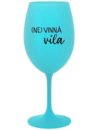 (NE)VINNÁ VÍLA - tyrkysová sklenice na víno 350 ml (NE)VINNÁ VÍLA - tyrkysová sklenice na víno 350 ml