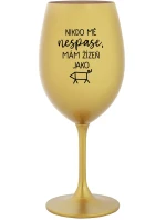 NIKDO MĚ NESPASE, MÁM ŽÍZEŇ JAKO PRASE - zlatý pohár na víno 350 ml