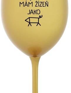 NIKDO MĚ NESPASE, MÁM ŽÍZEŇ JAKO PRASE - zlatý pohár na víno 350 ml