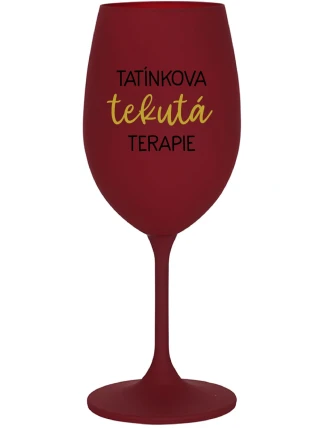 TATÍNKOVA TEKUTÁ TERAPIE - bordo sklenice na víno 350 ml TATÍNKOVA TEKUTÁ TERAPIE - bordo sklenice na víno 350 ml