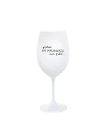 PROTOŽE BÝT PERSONALISTA NENÍ PRDEL - bílá sklenice na víno 350 ml PROTOŽE BÝT PERSONALISTA NENÍ PRDEL - bílá sklenice na víno 350 ml