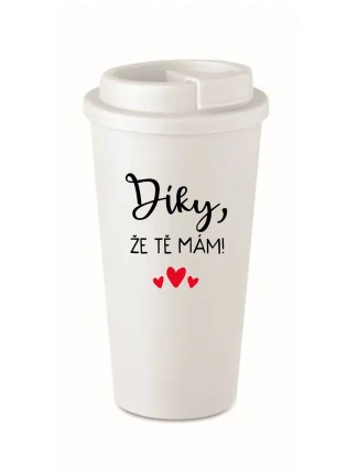 DÍKY, ŽE TĚ MÁM! - bílý termohrnek 475 ml DÍKY, ŽE TĚ MÁM! - bílý termohrnek 475 ml