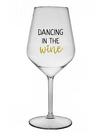 DANCING IN THE WINE - čirá nerozbitná sklenice na víno 470 ml