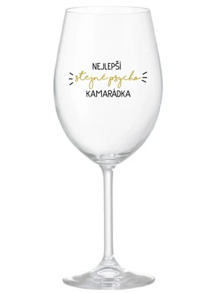 NEJLEPŠÍ STEJNĚ PSYCHO KAMARÁDKA - čirá sklenice na víno 350 ml