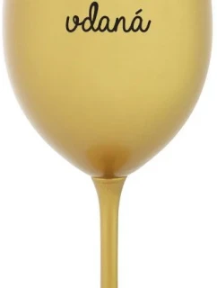 PIJU, PROTOŽE JSEM VDANÁ - zlatá sklenice na víno 350 ml